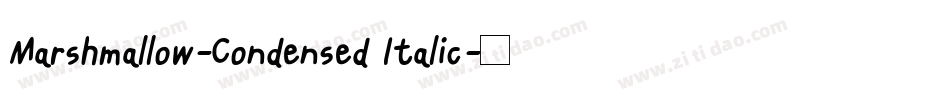 Marshmallow-Condensed Italic字体转换